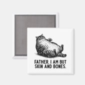 Cat Father I Am But Skin And Bones  マグネット (正面/裏面)