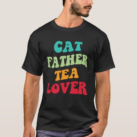 Cat Father Tea  Kitten Daddy Tea Love Cat Dad  1 Tシャツ (正面)