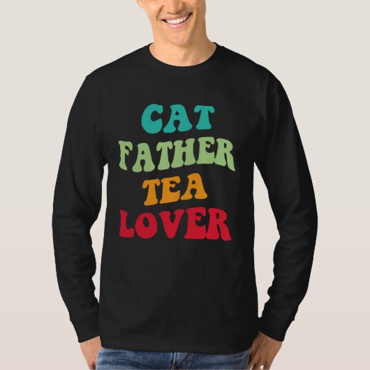 Cat Father Tea  Kitten Daddy Tea Love Cat Dad  1 Tシャツ (正面)