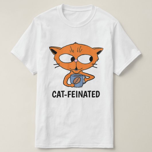 CAT-FEINATED 猫がコーヒーを飲む ユーモアデザイン Tシャツ (デザイン正面)