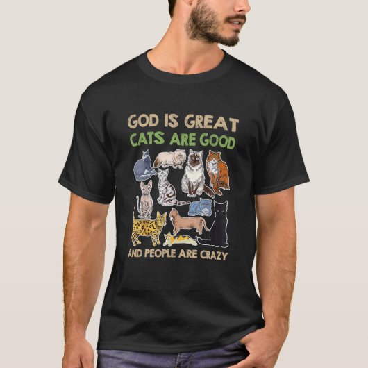 Cat God Is Great Cats Are Good And People Are Cr Tシャツ (正面)