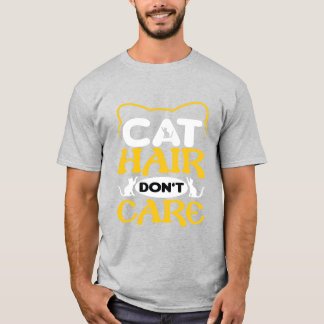 Cat Hair Don’t Care T-Shirt Funny Cat Lover Shirt  Tシャツ