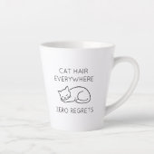 Cat hair everywhere zero regrets カフェラテマグ (右)