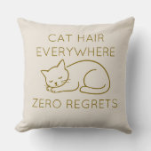 Cat hair everywhere zero regrets クッション (正面)