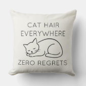Cat hair everywhere zero regrets クッション (正面)
