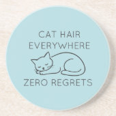 Cat hair everywhere zero regrets コースター (正面)