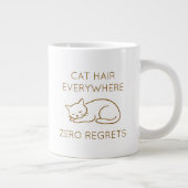 Cat hair everywhere zero regrets ジャンボコーヒーマグカップ (右)