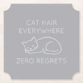 Cat hair everywhere zero regrets ペーパーコースター (正面)