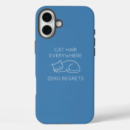 Cat hair everywhere zero regrets iPhone 16 plusケース