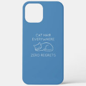 Cat hair everywhere zero regrets Case-Mate iPhoneケース (裏面)