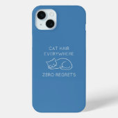 Cat hair everywhere zero regrets Case-Mate iPhoneケース (裏面)