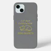 Cat hair everywhere zero regrets Case-Mate iPhoneケース (裏面)