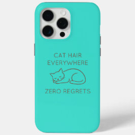 Cat hair everywhere zero regrets iPhone 15 pro maxケース