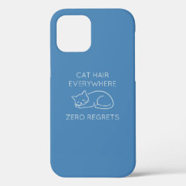 Cat hair everywhere zero regrets iPhone 12ケース