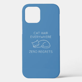 Cat hair everywhere zero regrets iPhone 12ケース