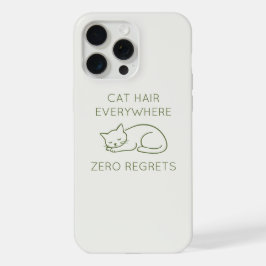 Cat hair everywhere zero regrets iPhone 15 pro maxケース