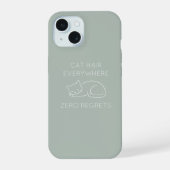 Cat hair everywhere zero regrets iPhone 15ケース (裏面)