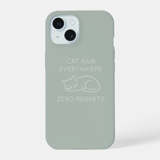 Cat hair everywhere zero regrets iPhone 15ケース (裏面)