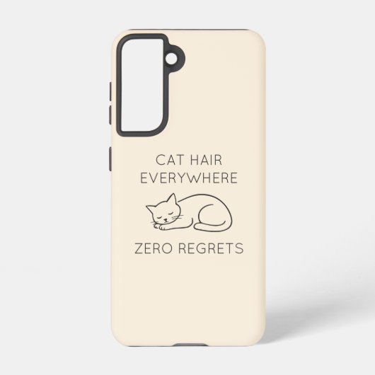 Cat hair everywhere zero regrets samsung galaxyケース (裏面)