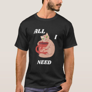 CAT HUGGING COFFEE CUP ALL I NEED MendedMinds 編集版 Tシャツ