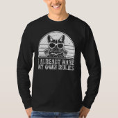 Cat  I already make my own rules  Cat Tシャツ (正面)