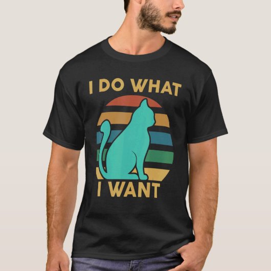 Cat  I Do What I Want  Cat Tシャツ (正面)