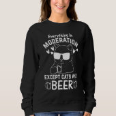 Cat   I Everything In Moderation Except Cats and B スウェットシャツ (正面)