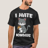 Cat  I Hate Monday Morning Coffee Caffeine Tシャツ (正面)
