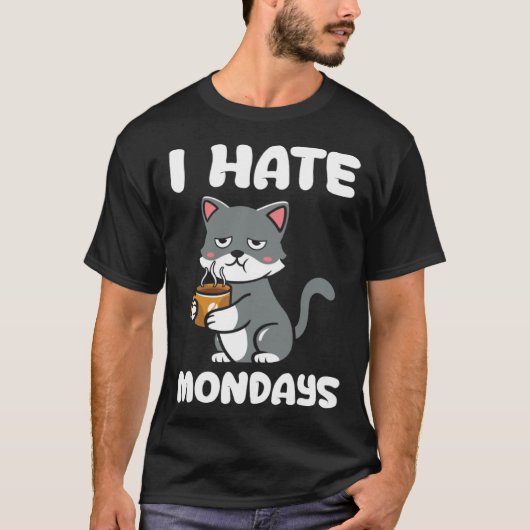Cat  I Hate Monday Morning Coffee Caffeine Tシャツ (正面)