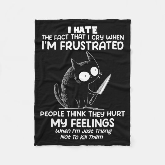 Cat I Hate The Fact That I Cry When I’m Frustrated フリースブランケット (正面)