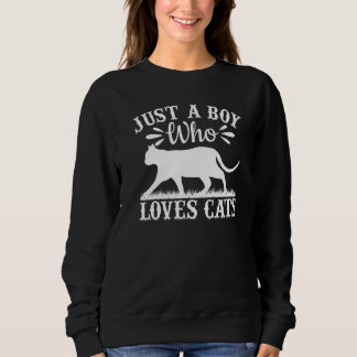 Cat I Just A Boy Who Loves Cats スウェットシャツ
