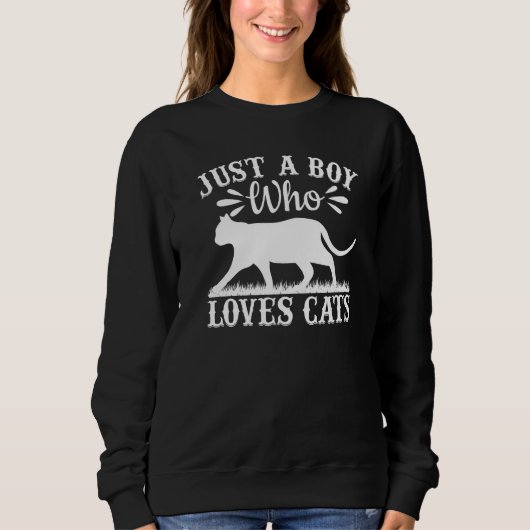 Cat I Just A Boy Who Loves Cats スウェットシャツ (正面)