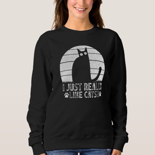 Cat I just really like Cats I Cat スウェットシャツ (正面)