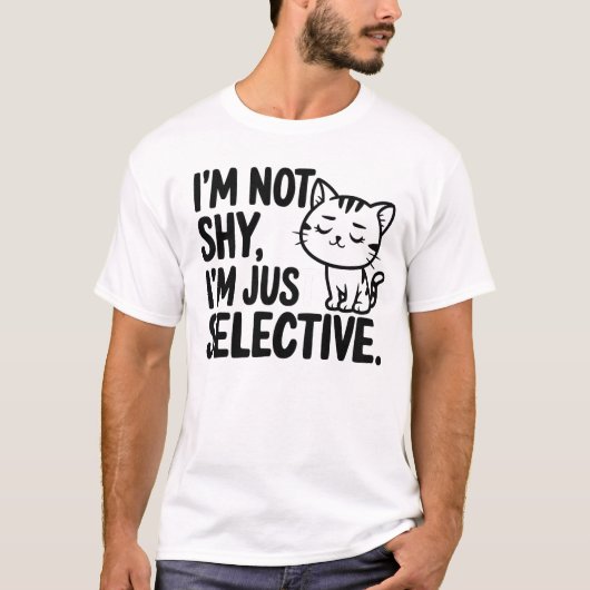 Cat I'm Not Shy I'm Just Selective Tシャツ (正面)