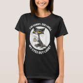 Cat Kitten Did I Roll My Eyes Out Loud  Sarcastic Tシャツ (正面)