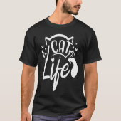 Cat Life  Funny Feline Lovers Gag Design Tシャツ (正面)