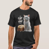 Cat Loaf Shirt, Funny Cat Meme Tee Tシャツ (正面)