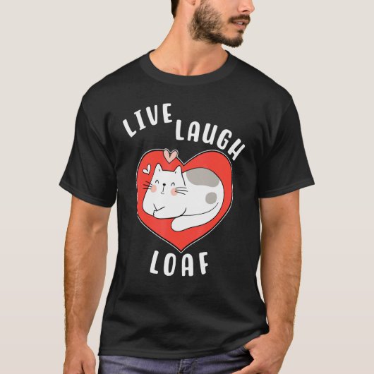 Cat Loafing For Cat Mom Live Laugh Loaf Heart Slee Tシャツ (正面)