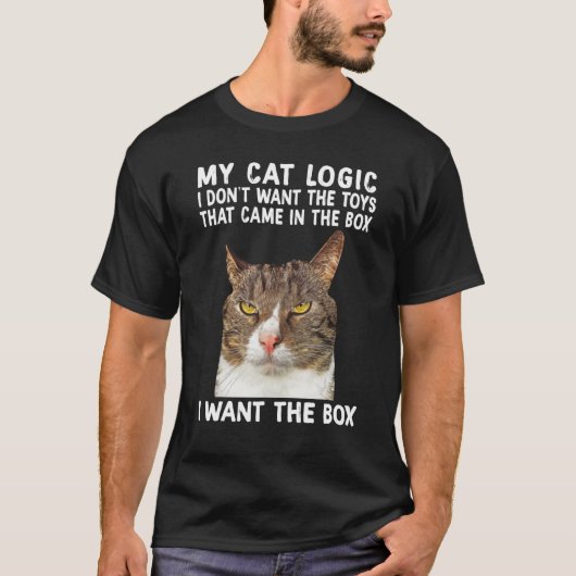 Cat Logic I Need Not Had From The Box I Wan Tシャツ (正面)