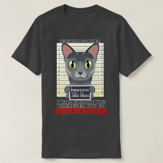 Cat Lover I Personal Stalker I Russian Blue Cat  Tシャツ (デザイン正面)