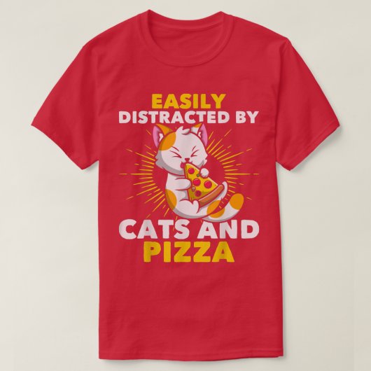 Cat Lovers Pizza Lovers Easily Distracted By Cats  Tシャツ (デザイン正面)