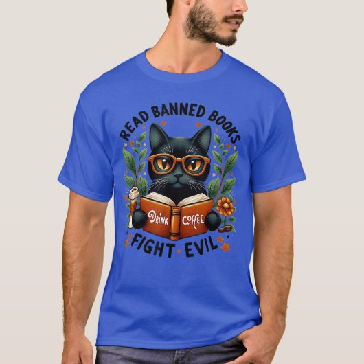 Cat Lovers Read Banned Books Drink Coffee Fight Ev Tシャツ (正面)