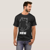 Cat Meh  Cat Sarcastic Humor Men Women Tシャツ (正面フル)