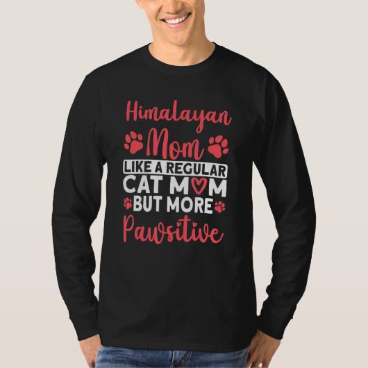 Cat Mom but more Pawsitive Himalayan Cat Mom Tシャツ (正面)