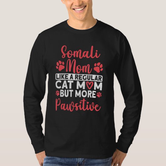 Cat Mom but more Pawsitive Somali Cat Mom Tシャツ (正面)