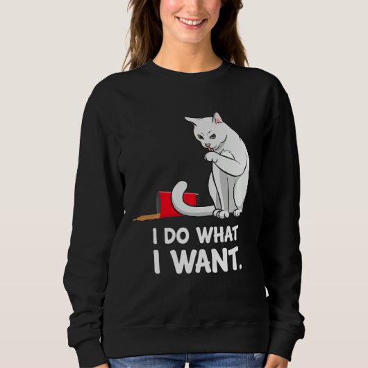 Cat Mom Women I Do What I Want  Cat スウェットシャツ (正面)