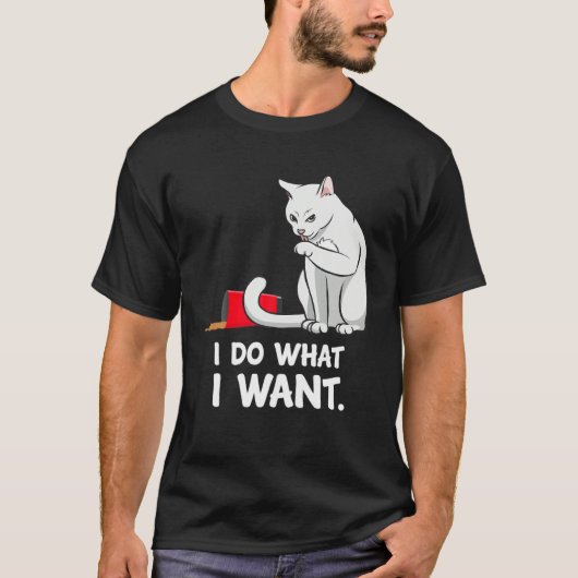 Cat Mom Women I Do What I Want  Cat Tシャツ (正面)