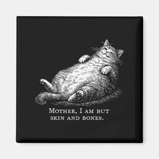 Cat Mother I Am But Skin And Bones For Women Men F マグネット (正面)