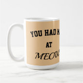 Cat mug you had me at meow コーヒーマグカップ (左)