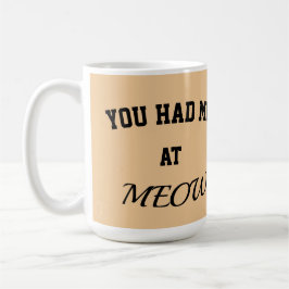 Cat mug you had me at meow コーヒーマグカップ